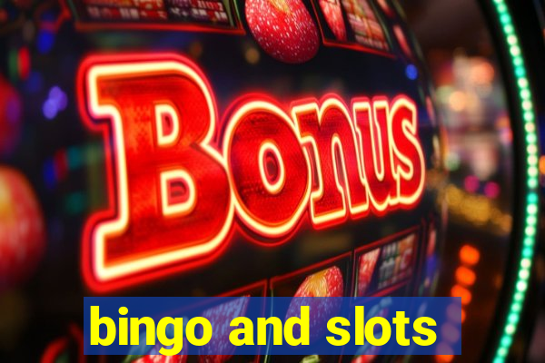 bingo and slots